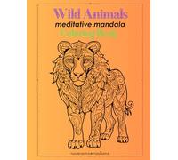 Wild Animal Meditative Mandalas Coloring Book