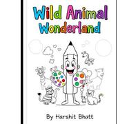 Wild Animal Wonderland: A Fun-Filled Coloring Adventure for Toddlers