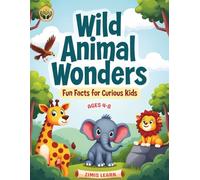 Wild Animal Wonders: Fun Facts for Curious Kids