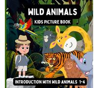 Wild Animals a Jungle Adventure for Toddlers: Introduction to the Animals for kids ages 1-3 and 2-4 (Picture Story Book for Kids)