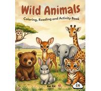 Wild Animals Activity Book for Kids: Coloring Pages, Fun Facts, Reading Practice, Vocabulary, Numbers and Learning Activities