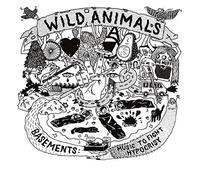 Wild Animals - Basements : Music To Fight Hypocrisy