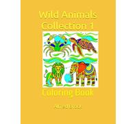 Wild Animals Collection 1: Coloring Book (Affirmations Collection)