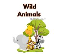 Wild Animals: Color and Trace Book
