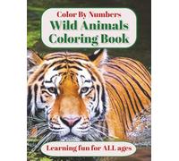 Wild Animals Color By Numbers Book: Relax with This Coloring Book with Bold and Easy Lines for ALL Ages | 8.5x11 inches