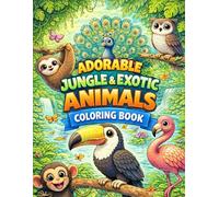 Wild Animals Coloring Book: 48 Cute and Easy Coloring Pages for Kids Ages 3-5 (Cute Animals Coloring Book Series for Kids Ages 3-5)