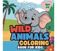 Wild Animals Coloring Book: 87 Single-Sided Pages with Bold Lines - Cute and Easy Kawaii Jungle Vacation Coloring Book for Kids and Toddlers Ages 4-8, Adorable Wild Creatures