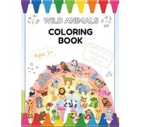 Wild Animals Coloring Book (Ages 2+) (My Wonderful Coloring Adventures)