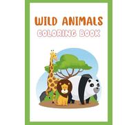 Wild Animals Coloring Book: Black & White Line Art: Over 50 Detailed Wildlife Illustrations for Kids and Adults to Color and Relax