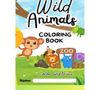 Wild animals: Coloring book color and trace