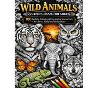 Wild Animals Coloring Book for Adults: 100 Realistic Animals with Fascinating Species Facts for Stress Relief and Relaxation