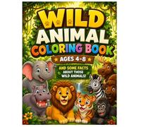 WILD ANIMALS COLORING BOOK FOR AGES 4-8: 35 Fun Wild Animal Coloring Pages with Simple Facts | Large 8.5 × 11 Activity Book for Boys & Girls