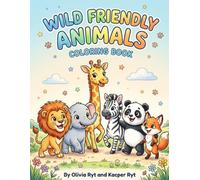 Wild Animals Coloring Book for Kids: 30 Cute and Fun Animal Designs for Boys and Girls Ages 4+