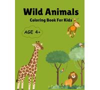 Wild Animals, Coloring Book for Kids 4+ : 40 Images of animals from around the world