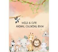 Wild Animals Coloring Book for Kids Ages 3-6