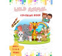 Wild Animals Coloring Book for Kids Ages 3-6: Fun and Easy Jungle Animal Coloring Pages for Toddlers and Preschoolers
