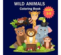 Wild Animals Coloring Book for Kids Ages 3-6: Fun & Easy Coloring Pages with Cute Animals for Toddlers and Preschoolers