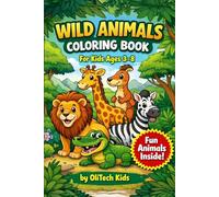 Wild Animals Coloring Book for Kids Ages 3-8: 30 Fun and Easy Animal Coloring Pages for Boys and Girls Who Love Lions, Giraffes, Zebras, Crocodiles, and More