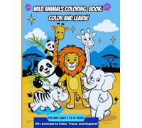 Wild Animals Coloring Book for Kids Ages 4-10: The Ultimate Activity Book with A-Z Animal Facts, Letter Tracing, Mazes, and Puzzles for Boys and Girls