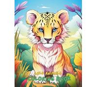 Wild Animals Coloring Book for Kids Ages 4-8: 100+ Pages of Lions, Tigers, Elephants, Giraffes, Bears, and Jungle Safari Creatures | Big, Fun, and Easy Animal Coloring Book for Learning & Creativity