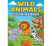Wild Animals Coloring Book for Kids Ages 4-8: Fun and Easy Animal Coloring Pages for Boys and Girls | Perfect for Creativity and Learning (Sir Brave Crayon’s Coloring Kingdom - For Kids)