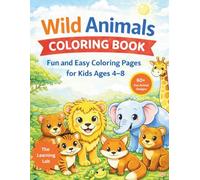 Wild Animals Coloring Book for Kids Ages 4+: Fun and Easy colouring pages for Kids Ages 4+