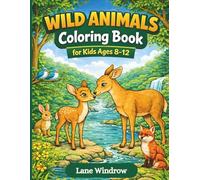 Wild Animals Coloring Book for Kids Ages 8-12: Fun and Easy Wildlife Coloring Pages with Lions, Tigers, Elephants, Giraffes, Zebras, and More