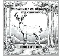 WILD ANIMALS COLORING BOOK FOR KIDS: BOOST YOUR CREATIVITY WITH COLORING BOOK