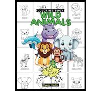 Wild Animals: Coloring Book for Kids, Color and Learn Easy, Simple and Cute Wild Animals, Bold and Easy (Color and Learn): Fun Coloring Pages with Wild Animals for Children Ages 4-8