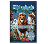 Wild Animals Coloring Book for Kids: Learn and Fun with Amazing Facts (Learn and Color with Wild Animals)
