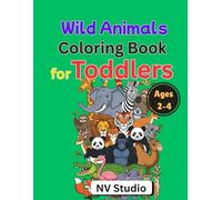 Wild Animals Coloring Book for Toddlers: Simple & Fun Wild Animal Coloring Pages for Kids Ages 2-4 (Happy Little Hands Coloring Series)