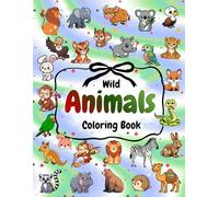 Wild Animals Coloring Book: Fun Animals Coloring Book For Kids Ages 4-8, 8-12, Simple And Big Designs (The Joy of Coloring)