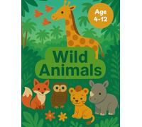 Wild Animals Colouring and Maze Book for Kids: Learn About Wild Animals with Fun Facts, Mazes, and Easy Colouring for Kids Ages 4-12