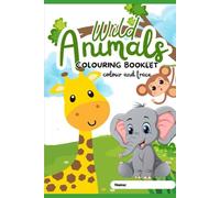Wild Animals Colouring Booklet: Fun Colour and Trace Activities for Kids
