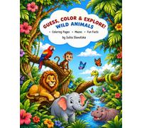Wild Animals: Guess, Color and Explore! (The Animal Book)