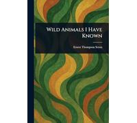 Wild Animals I Have Known