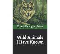 Wild Animals I Have Known