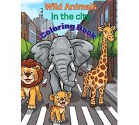 Wild Animals in the city coloring book