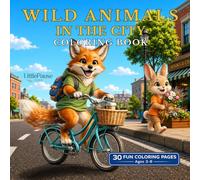 Wild Animals in the City Coloring Book: 30 Fun City Adventures for Kids Ages 3-8
