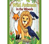 Wild Animals in the Woods Coloring Book