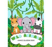 Wild animals. Kawaii coloring book (My First Big Coloring Book Series)