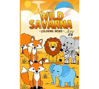 Wild Animals Kids Coloring Book: Fun and Creative Animal Adventures for Young Artists: A Perfect Book for Kids to Explore the Wild with Cute, ... Toddlers, Preschoolers, and Early Learners