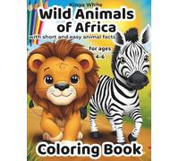 Wild Animals of Africa Coloring Book: Cute Africa Animals with Simple Facts for Curious Kids Ages 4-6