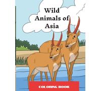 Wild Animals of Asia Coloring Book: 24 Coloring Pages for Nature Lovers