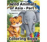 Wild Animals of Asia Part 1 Coloring Book: Cute and Amazing Asia Animals for Kids Ages 4-6