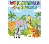 Wild Animals of the World Coloring Book: 80 Cute Wild Animal Illustrations for Stress-Free Coloring