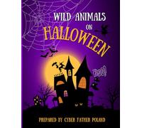 Wild Animals on Halloween: Coloring Book for Boys and Girls 4-8