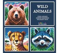 Wild Animals - Pixel Mosaic Hidden Drawings Coloring Book: 50 Mammal Pixel Art Pictures to Color by Numbers on a 3mm Grid With a Standard Palette of 24 Colored Pencils