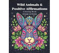 Wild Animals & Positive Affirmations Coloring Book: Easy Zentangle and Simple Mandala Patterns with Inspiring Quotes for Teens and Adults Stress Relief