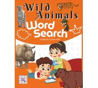 Wild Animals Puzzles for Curious Minds: Large Print Word Searches about Wild Animals, Jungle Safari, Adventure, and More | 8.5x11, 50+ Pages | Gift for Vacation, Holidays and Free time